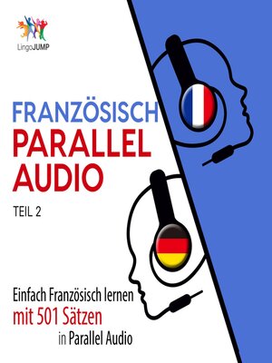 cover image of Einfach Französisch lernen mit 501 Sätzen in Parallel Audio, Teil 2
